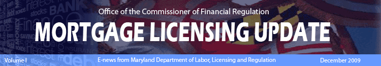 Mortgage Licensing Update - Office of the Commissioner of Financial Regulation - E-News from the Department of Labor, Licensing and Regulation