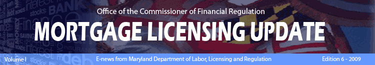 Mortgage Licensing Update - Office of the Commissioner of Financial Regulation - E-News from the Department of Labor, Licensing and Regulation
