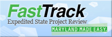 FastTrack - Expedited State Project Review - Maryland Made Easy