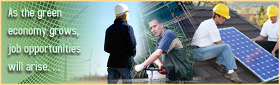 As the green economy grows, job opportunities will arise...